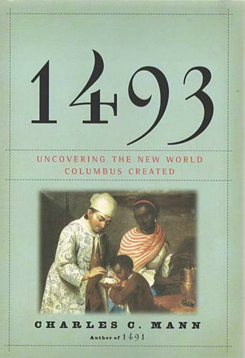 1493 Uncovering the New World Columbus Created